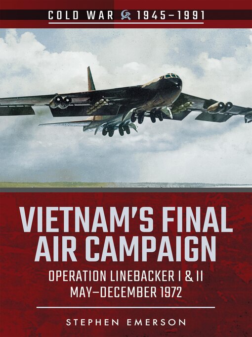 Title details for Vietnam's Final Air Campaign by Stephen Emerson - Available